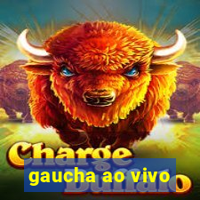 gaucha ao vivo